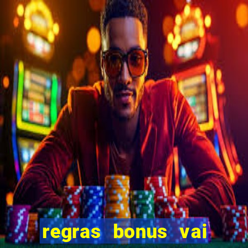 regras bonus vai de bet