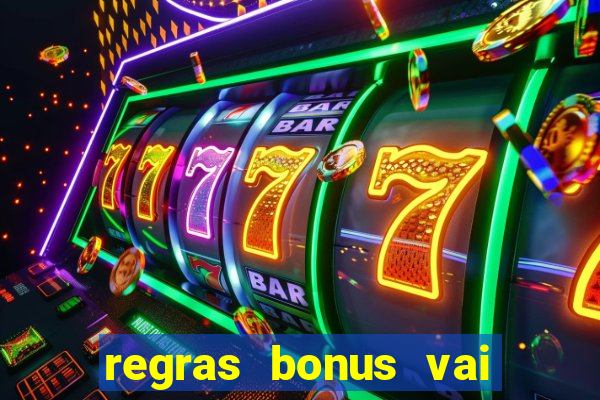 regras bonus vai de bet