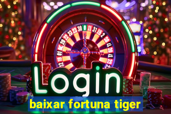 baixar fortuna tiger