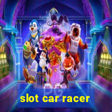 slot car racer