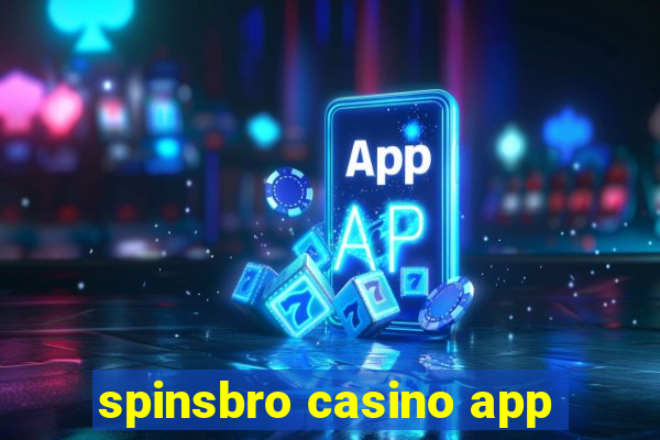 spinsbro casino app