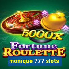 monique 777 slots