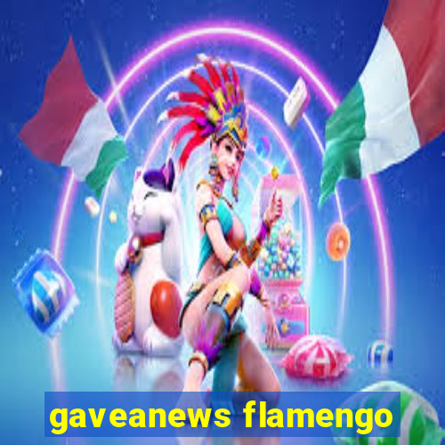 gaveanews flamengo