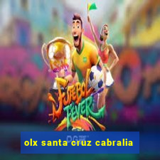 olx santa cruz cabralia