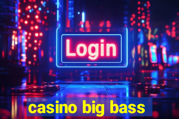 casino big bass