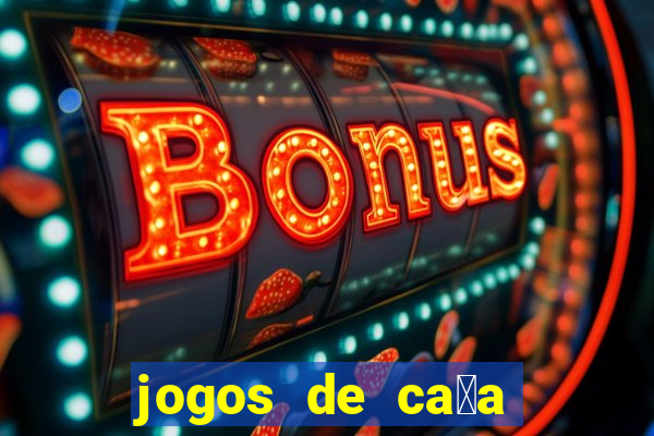 jogos de ca莽a niquel gratis