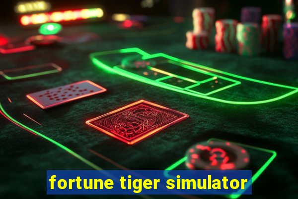 fortune tiger simulator