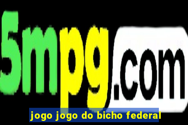 jogo jogo do bicho federal