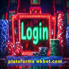 plataforma wkbet.com