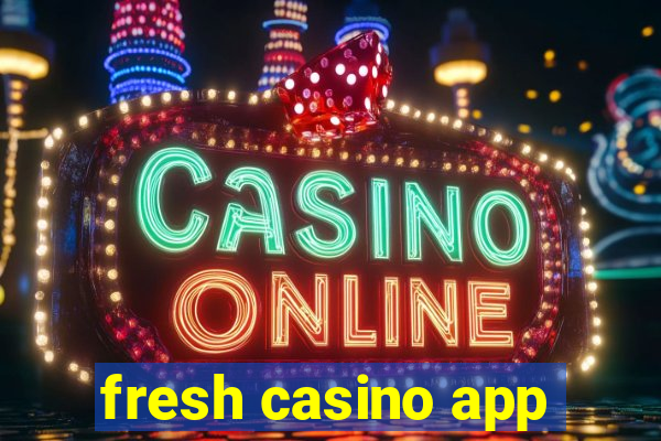 fresh casino app