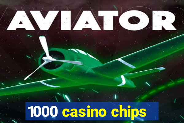 1000 casino chips