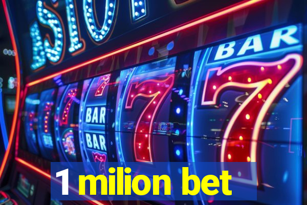 1 milion bet