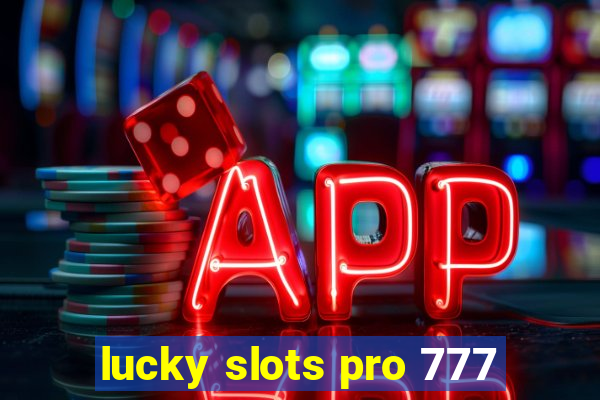 lucky slots pro 777