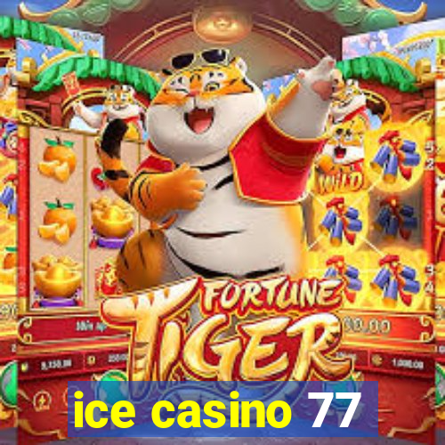 ice casino 77