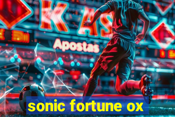 sonic fortune ox