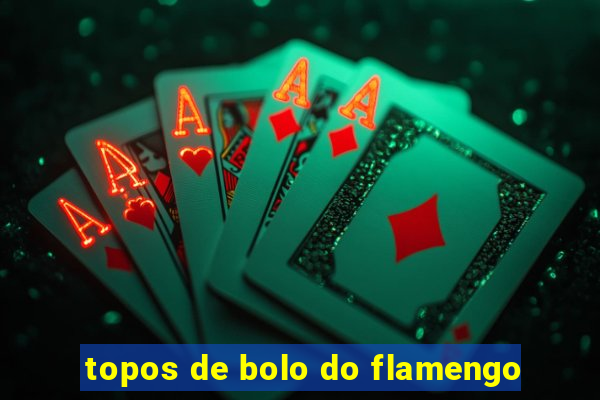 topos de bolo do flamengo