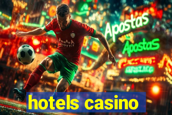 hotels casino