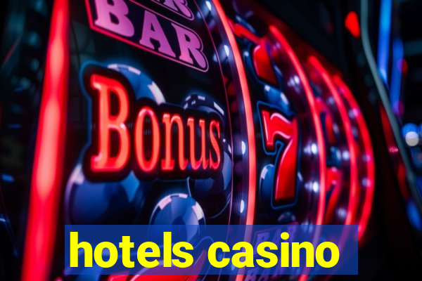 hotels casino