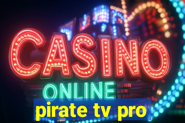 pirate tv pro