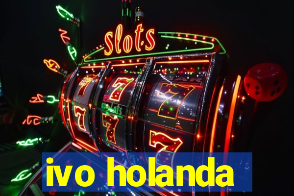 ivo holanda