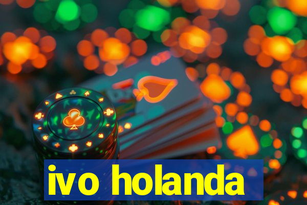 ivo holanda