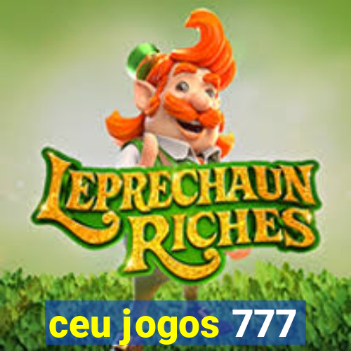 ceu jogos 777