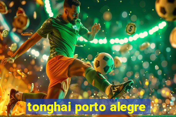 tonghai porto alegre