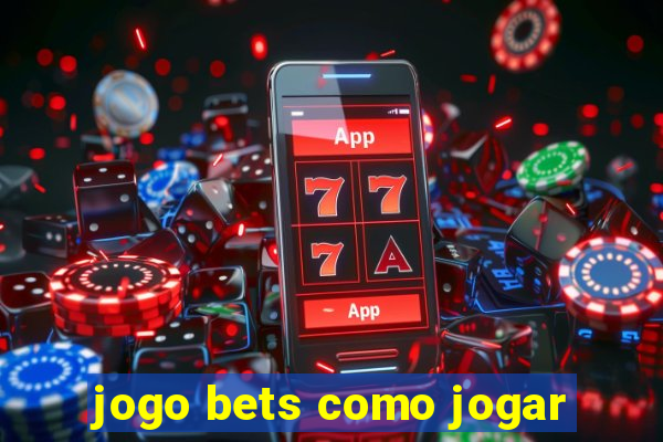 jogo bets como jogar