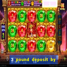 3 pound deposit by sms casino uk