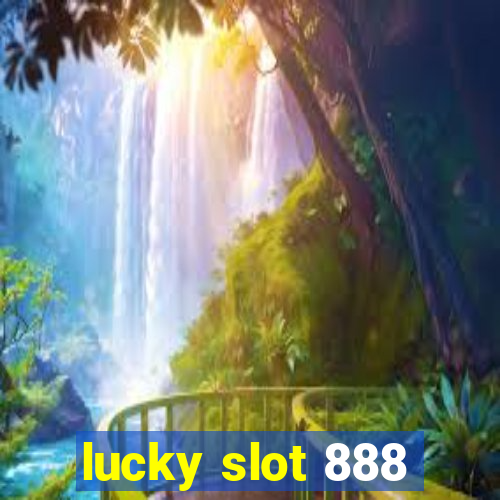 lucky slot 888