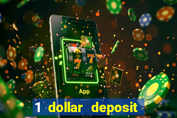 1 dollar deposit casino bonus