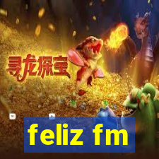 feliz fm