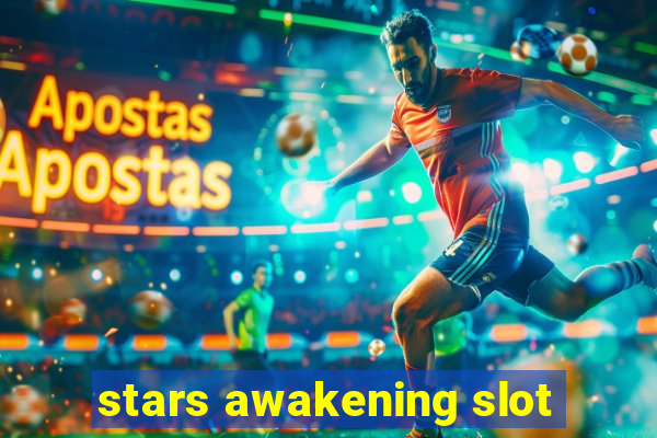 stars awakening slot