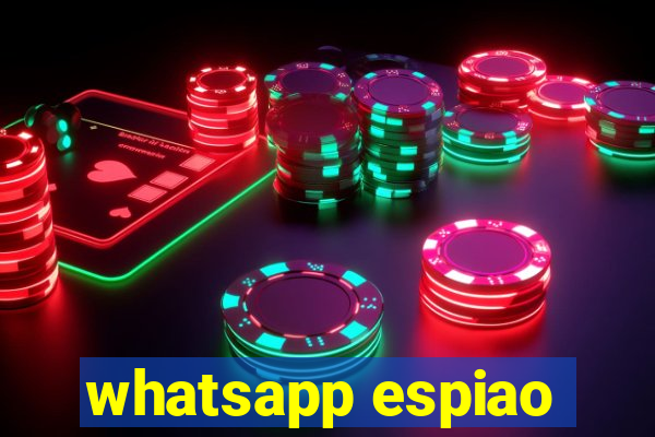 whatsapp espiao