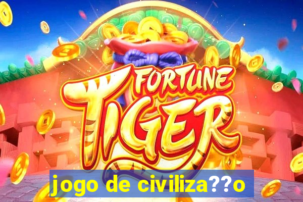 jogo de civiliza??o