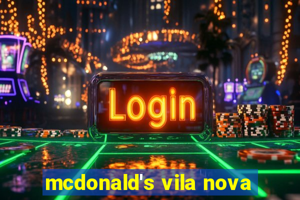 mcdonald's vila nova