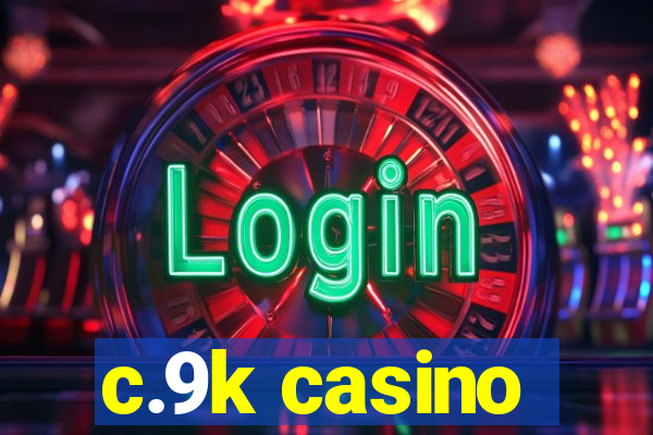 c.9k casino