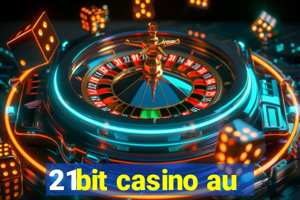 21bit casino au