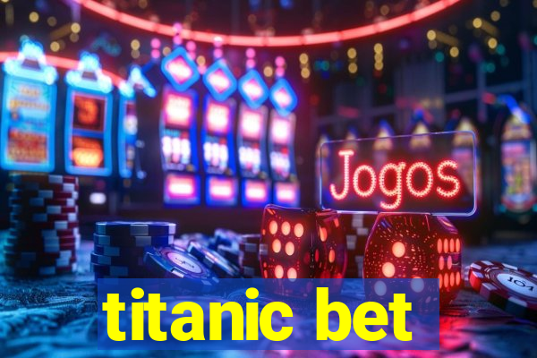 titanic bet