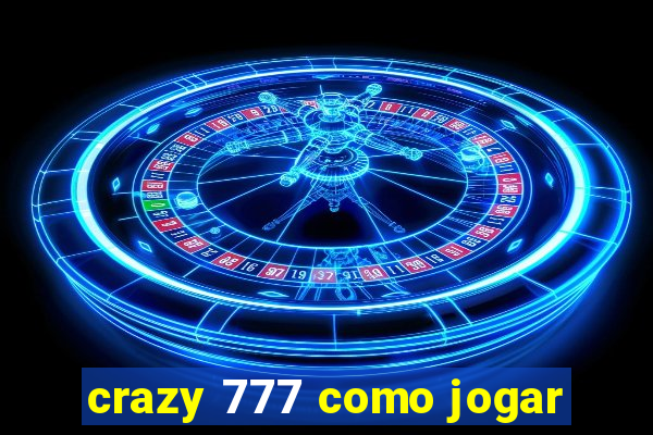 crazy 777 como jogar