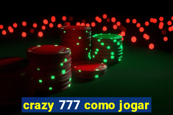 crazy 777 como jogar