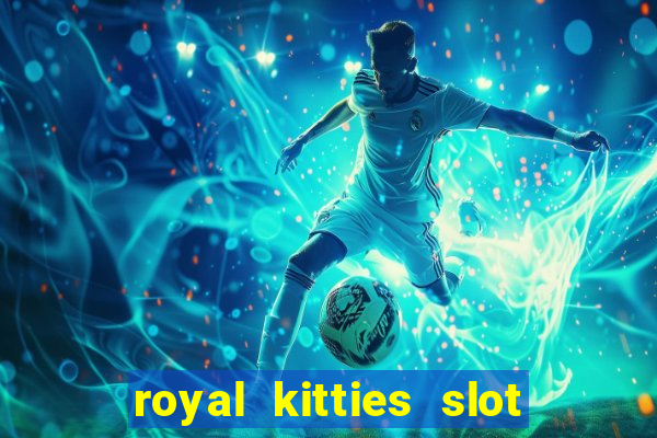 royal kitties slot free play