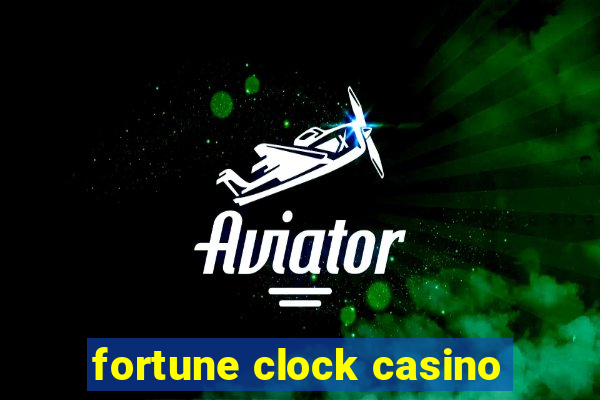 fortune clock casino