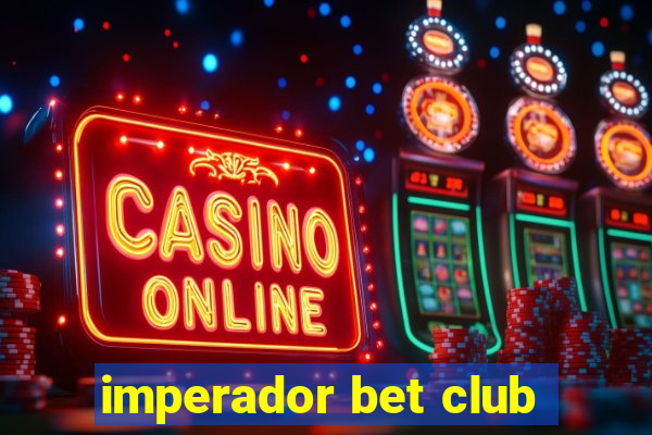 imperador bet club