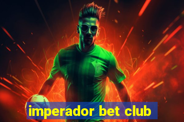 imperador bet club