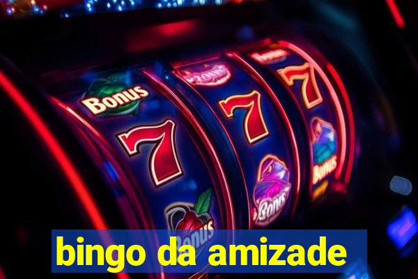 bingo da amizade