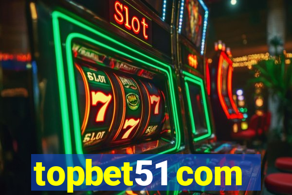 topbet51 com