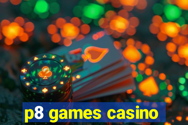 p8 games casino