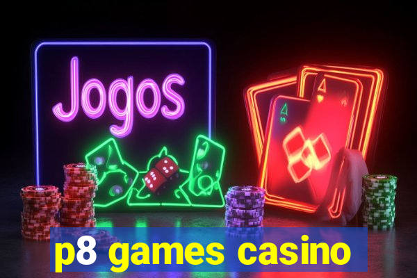 p8 games casino