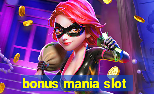 bonus mania slot